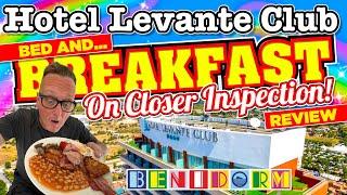 Bed & BREAKFAST REVIEW at BCL Hotel Levante Club BENIDORM  On CLOSER INSPECTION I REVEALED...