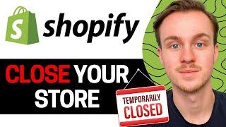 How to Close Shopify Store Temporarily 2024