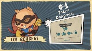 LoL Rehberi - Takım Çalışması  League of Legends Türkiye