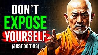 NEVER EXPOSE YOURSELF - Powerful Motivation  Buddhism