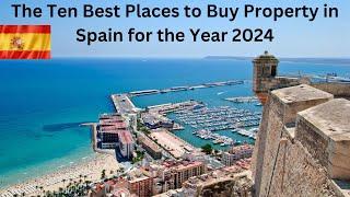 Real Estate in Spain. The Best Places to Buy in 2024.