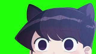 *POMPH* Greenscreen「 Komi cant communicate 」