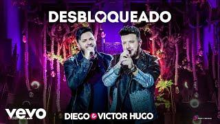 Diego & Victor Hugo - Desbloqueado Ao Vivo