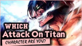 Which Attack On Titan Character Are You?