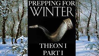 Prepping For Winter Theon I Part 1