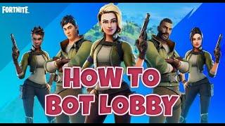 HOW TO GET INTO BOT LOBBIES