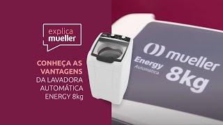 Conheça as vantagens da lavadora automática Energy 8 kg #ExplicaMueller