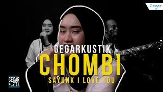 #GEGARKustik - Chombi & Apak - Sayunk I Love You