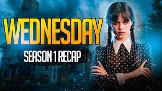 Wednesday - Season 1  RECAP