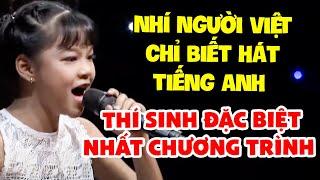 Nhí Người Việt Hát Tiếng Anh Cực Hay Vì Mê Ngoại Ngữ Từ Nhỏ Là THÍ SINH ĐẶC BIỆT NHẤT CHƯƠNG TRÌNH