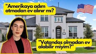 Amerikaya adım atmadan ev almak - Süreç nedir ? Ne yapmamız gerekiyor.