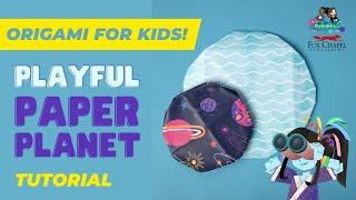 Playful Paper Planet Tutorial  Easy & Fun Origami for Kids