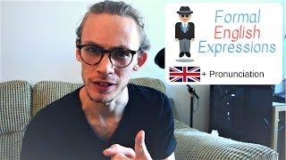 Formal English Expressions + British Pronunciation and Intonation