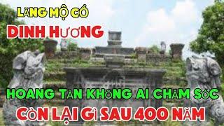 Lăng Dinh Hương- Mộ Quận Công La Quý Hầu Hoang Tàn Không Ai Chăm Sóc Còn Lại Gì Sau 400 Năm
