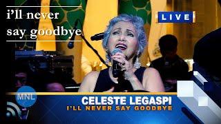 LYRICS ILL NEVER SAY GOODBYE Celeste Legaspi Momentum Live MNL 8K