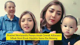 PRATIWI NOVIYANTHI PUNYA ANAK COWOK ALFARAZEL MBAK NOVI ENAK DIPIJITIN SAMA IBU NENENG