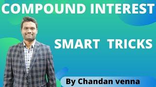 COMPOUND INTEREST  WITH SMART TRICKS  By Chandan Venna SSC  BANK  RRB  SI  GROUPS CSAT CRT