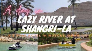 SHANGRILA BAR AL JISSAH  LAZY RIVER IN OMAN  FIVE STAR HOTEL IN MUSCAT  AL WAHA HOTEL