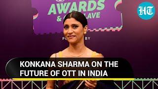 Konkana Sen Sharma weighs in on the future of OTT Platforms in India  OTTplay AWARDS 2022