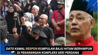 DATO KAMAL RESPON KUMPULAN BAJU HITAM BERHIMPUN DI PEKARANGAN KOMPLEKS SERI PERDANA