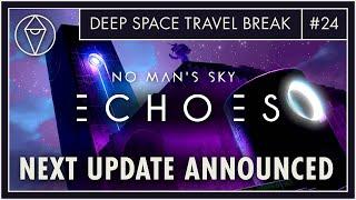 No Man’s Sky ECHOES Announced Let’s Speculate  Deep Space Travel Break Ep. 24