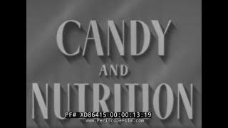 “ CANDY AND NUTRITION ” 1947 CONFECTIONERS ASSOCIATION PROMO FILM  CHOCOLATE & HARD CANDY  XD86415