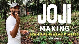 JOJI Making  Syam Pushkaran Diaries - Season 2  Bhavana Studios