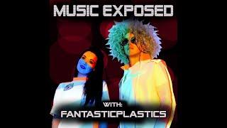 Music Exposed Episode 19  FantasticPlastics