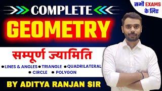 Complete GEOMETRY ज्यामिति  by ADITYA RANJAN SIR  FOR ALL EXAMS  #rankers_gurukul