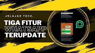 TIGA FITUR TERUPDATE DARI WHATSAPP