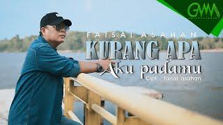 FAISAL ASAHAN - KURANG APA AKU PADAMU OFFICIAL MUSIC VIDEO