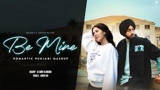 Be Mine - Shubh  Sonam Bajwa  Latest Punjabi Songs 2024  DJ Sumit Rajwanshi  Romantic Mashup