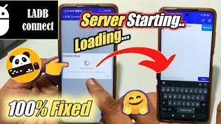 % Fixed  LADB Connect Loading  Server Starting Problem  Not Working Solution Android 111213