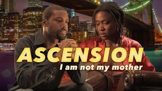 Ascension I Am Not My Mother 2015  Full Movie  Drama  Ayo Robinson Gabriel Wright