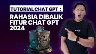 TUTORIAL CHAT GPT  FITUR TERSEMBUNYI CHAT GPT & PENJELASAN LENGKAP FITUR DALAM CHAT GPT 2024