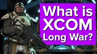 What is XCOM Long War? Its not a bad time to find out.