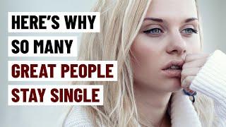 10 Reasons Why So Many Great People Stay Single