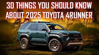 30 THINGS YOU SHOULD KNOW ABOUT 2025 TOYOTA 4RUNNER  PLUS ENGINEERS QUALITY CHECK