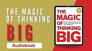 The Magic of Thinking Big Audiobook by David J. Schwartz