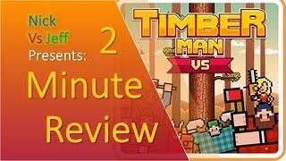 Timberman Vs 2 Min Review