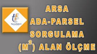 Arsa Ada Parsel Sorgu Alan Hesaplama Nasıl Yapılır