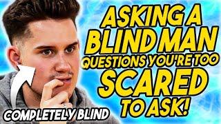 Asking A Blind Person Questions You’re Too Scared To Ask
