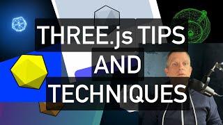 Three.js Tips and Techniques