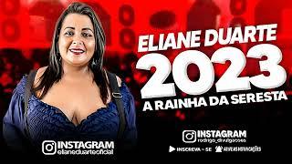 ELIANE DUARTE 2023 - A RAINHA DA SERESTA - EP SERESTA