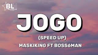 Maskiking ft Boss6man - Jogo speed up lyrics