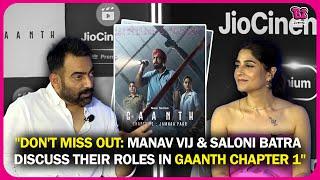 From Script to Screen Manav Vij & Saloni Batra On Gaanth Chapter 1  JioCinema Exclusive