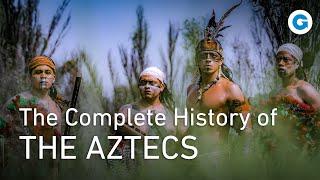 Ancient Civilizations The Advanced Aztec Empire  Full History Documentary