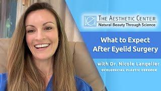 What to Expect After Eyelid Surgery with Dr. Langelier  VEI Aesthetics