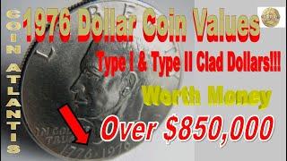 1976 Dollar Coin Values 1976 Silver Dollars And 1976 Type I & Type II Clad Dollars OVER $850000