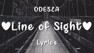 ODESZA - Line Of Sight Lyrics feat. WYNNE & Mansionair